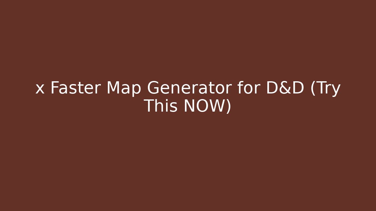 x Faster Map Generator for D&D (Try This NOW) - Vintage E-Juice